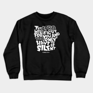 The Lord Will Fight for You Crewneck Sweatshirt